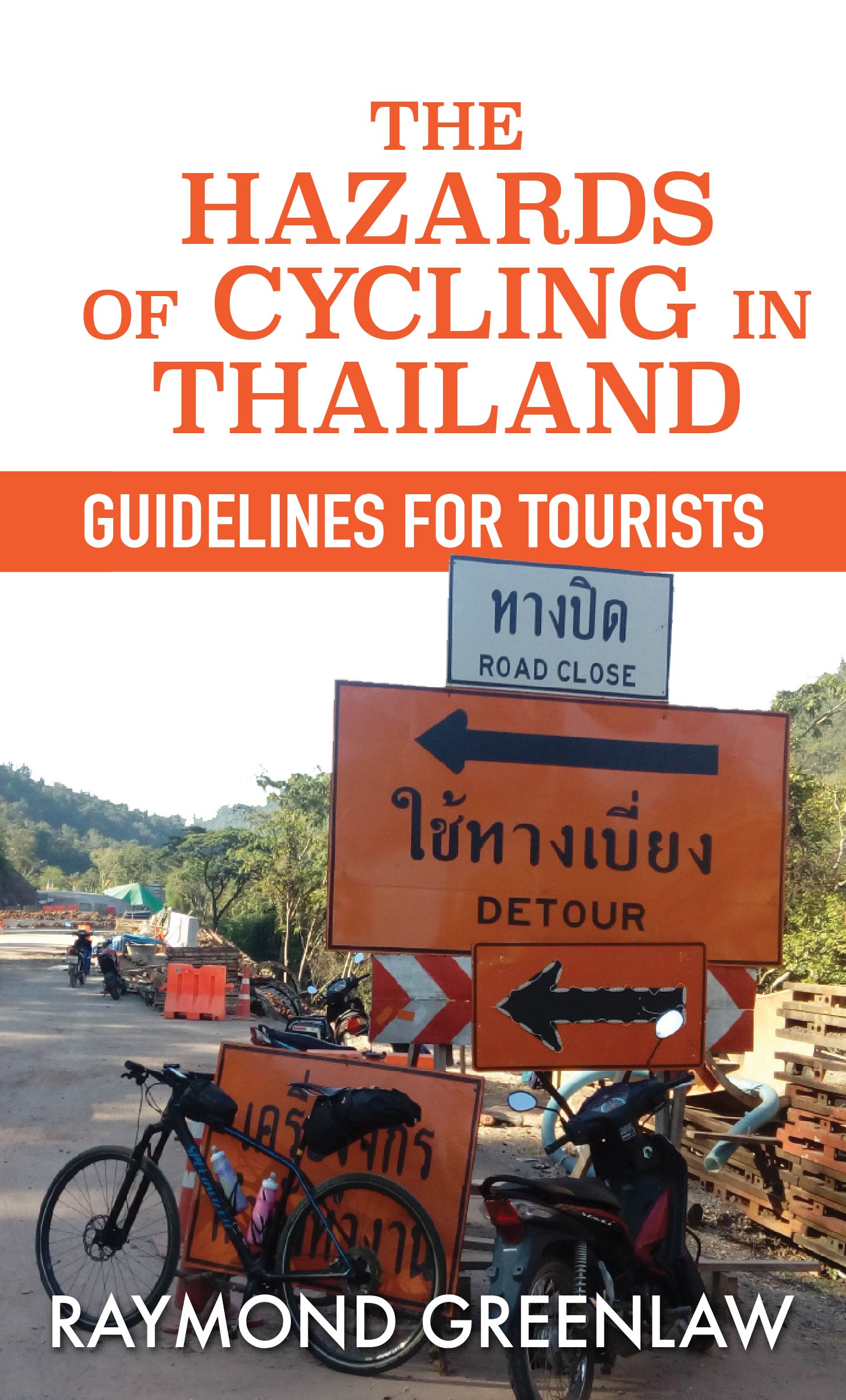The Hazards of Cycling in Thailand, Guidelines for Tourists: Ebook Cover