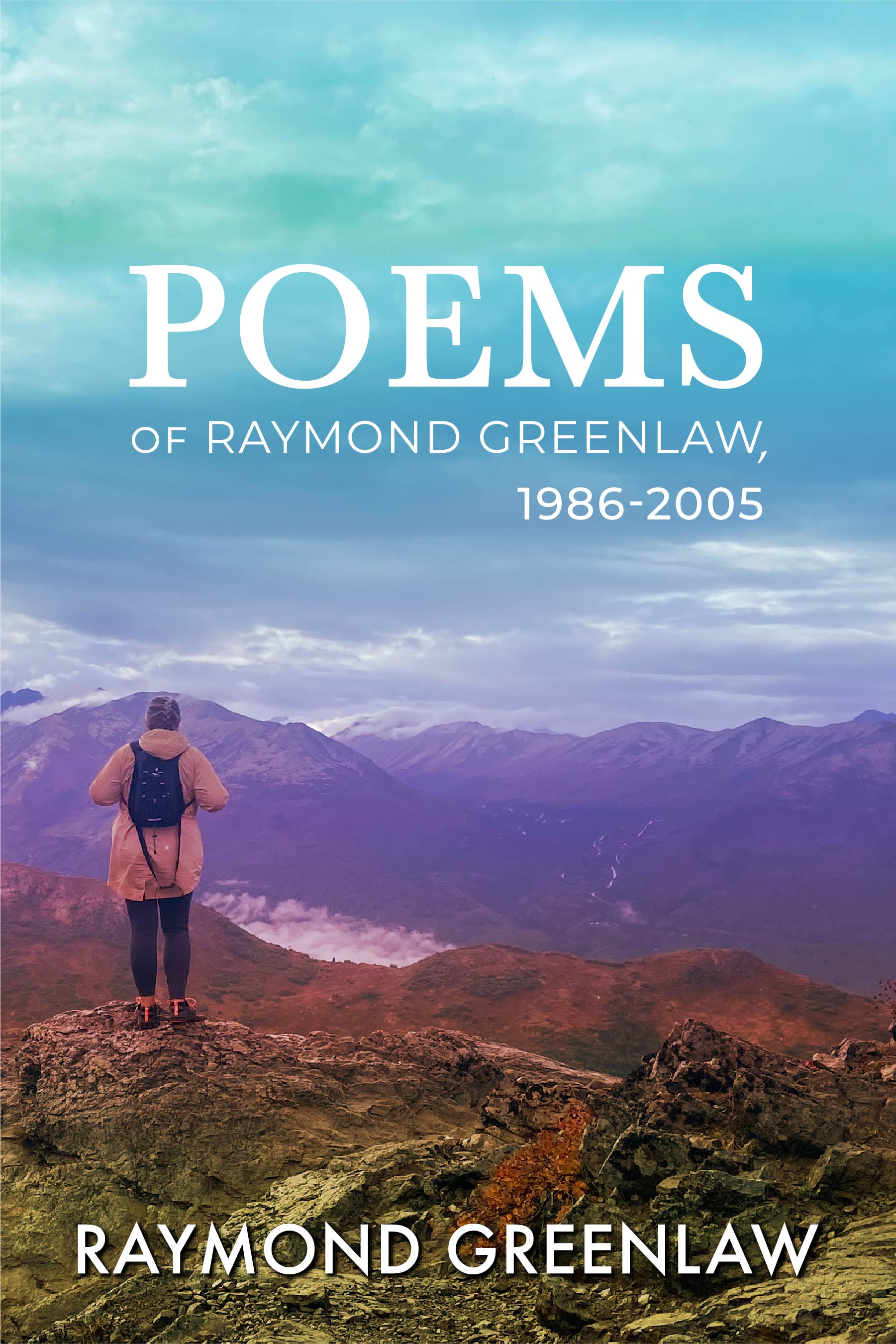 Poems of Raymond Greenlaw, 1986-2005 Paperback: Cover